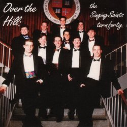 Over The Hill: the Singing Saints Turn Forty, 1993